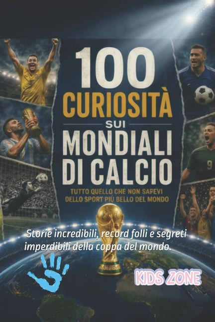 100 Curiosita sui mondiali di calcio: 100 Curiosita sui mondiali di calcio