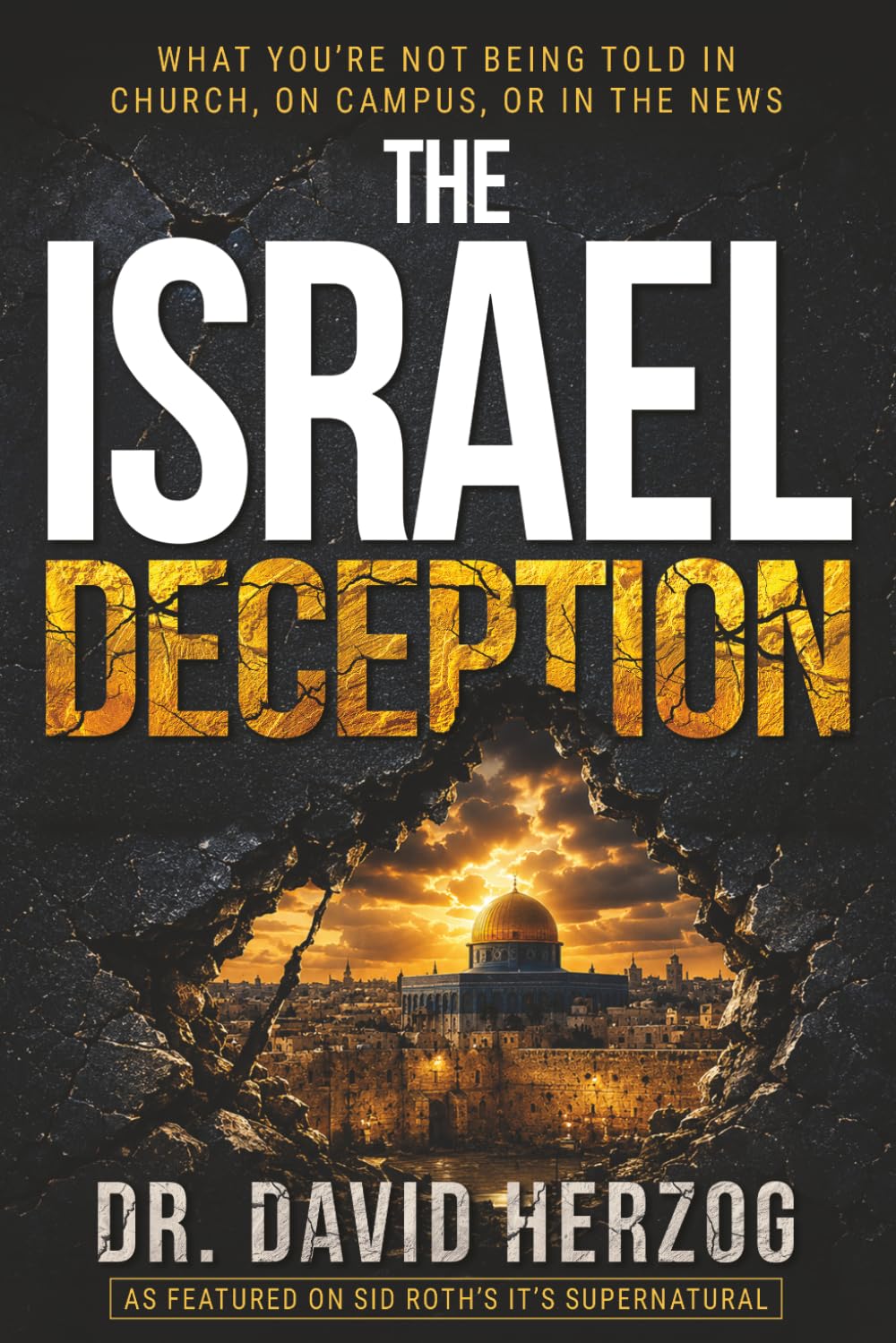The Israel Deception: What You're Not Being Told in Church, on Campus, or in the News