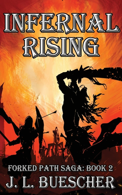 Infernal Rising: Forked Path Saga Book 2