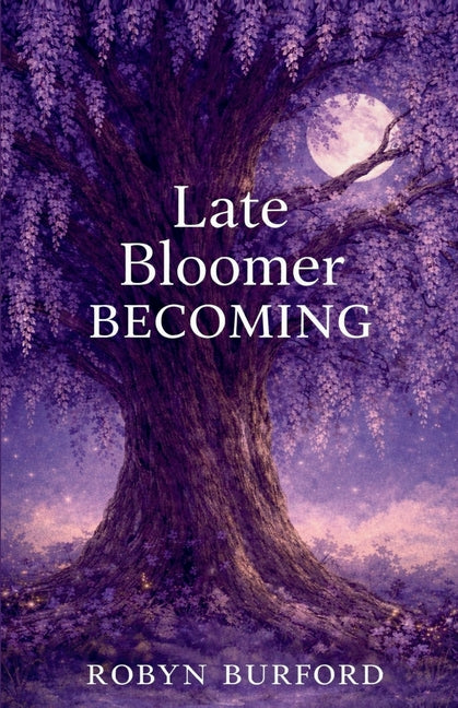 Late Bloomer: Becoming