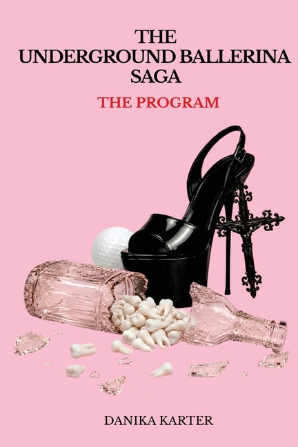 The Underground Ballerina Saga: The Program