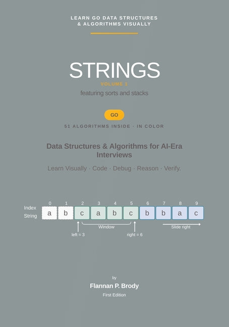 Strings - Volume 1 - Go Edition: Data Structures & Algorithms for AI-Era Interviews (Full Color)