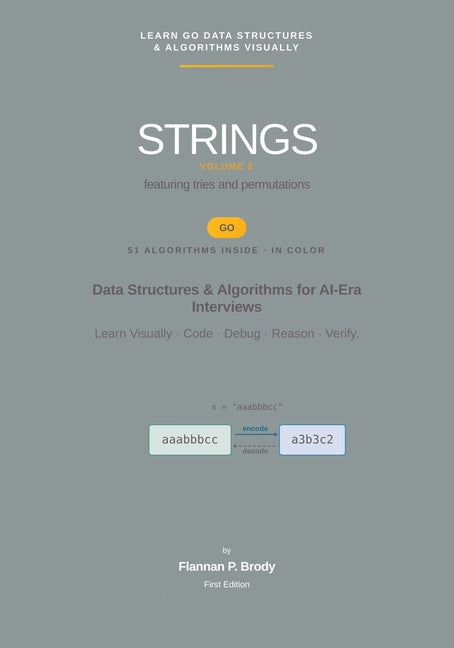 Strings - Volume 2 - Go Edition: Data Structures & Algorithms for AI-Era Interviews (Full Color)
