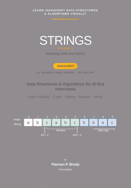 Strings - Vol 1 (Beginner ? Intermediate) - JavaScript Edition: Data Structures & Algorithms for AI-Era Interviews (Full Color)