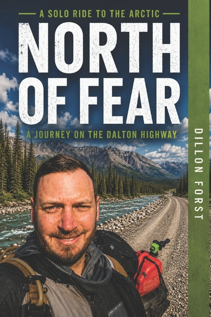 North of Fear: A Solo Ride to the Arctic