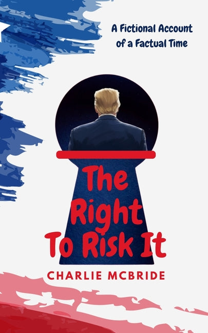The Right To Risk It: A Fictional Account of a Factual Time