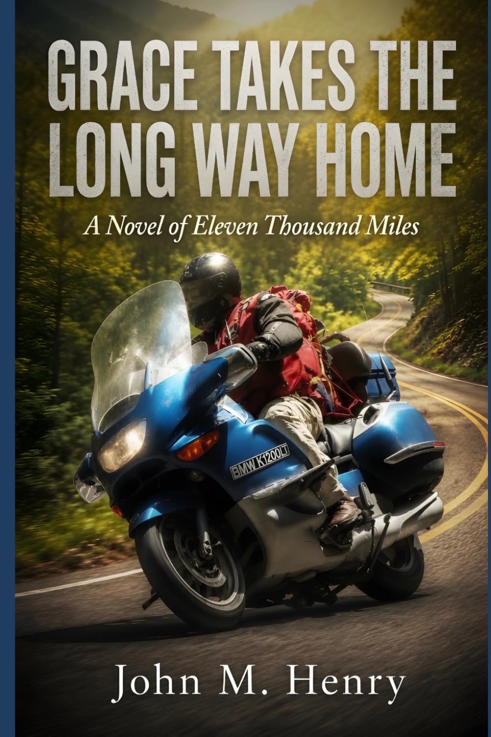 Grace Takes the Long Way Home: A Novel of Eleven Thousand Miles