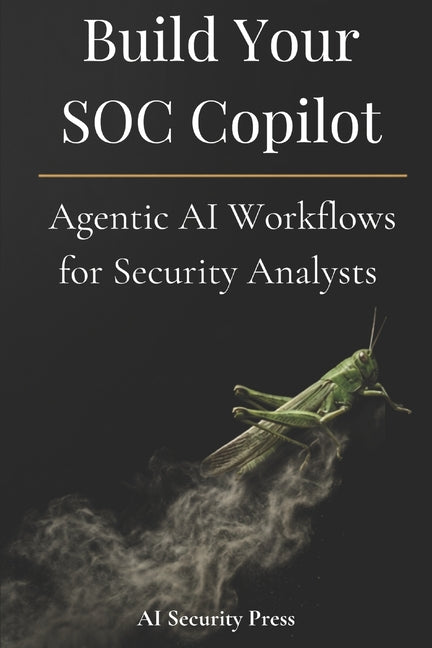 Build Your SOC Copilot: Agentic AI Workflows for Security Analysts