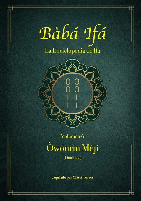 Baba Ifa "La Enciclopedia de Ifa": Vol.06 (Owonrin Meji y Omoluos)