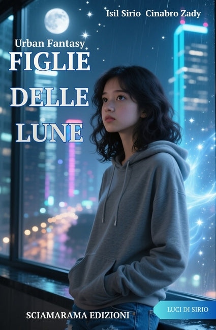 Figlie delle Lune: Un Urban Fantasy Esoterico e Cyberpunk