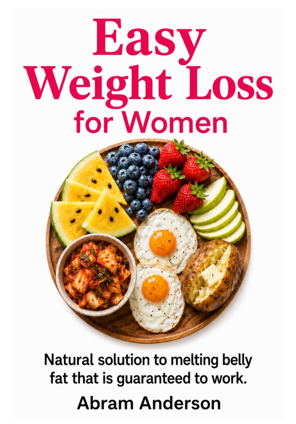 Easy Weight Loss for Women: Natural solution to melting belly fat that is guaranteed to work.