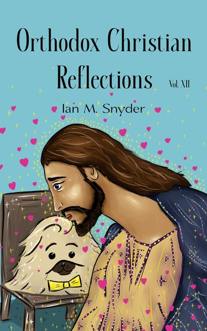 Orthodox Christian Reflections Vol. XII