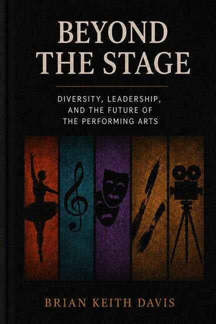 Beyond the Stage: Diversity, Leadership, and the Future of the Performing Arts