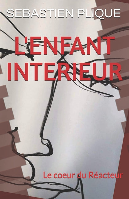 L'Enfant Interieur: Le coeur du Reacteur