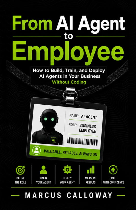 From AI Agent To Employee: How To Build Train, and Deploy AI Agents in Your Business Without Coding