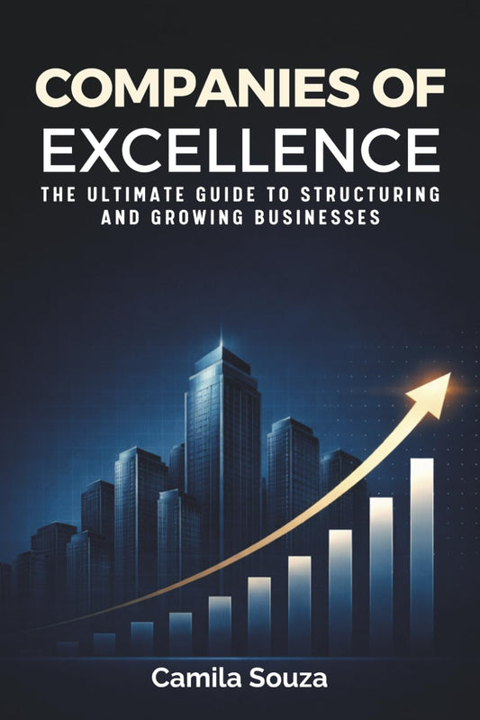 Companies of Excellence: The Ultimate Guide to Structuring and Growing Businesses