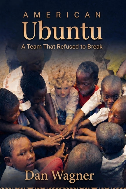 American Ubuntu: A Team That Refused to Break