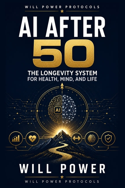 AI After 50: The Longevity System for Health, Mind, and Life