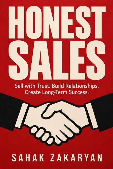Honest Sales: Get New Customers, Make More Money, and Stand Out from the Crowd by Selling with Trust, Not Pressure