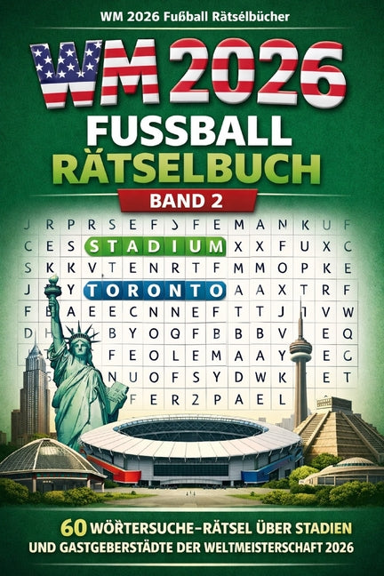 WM 2026 Fussball Raetselbuch Band 2: 60 Woertersuchratsel uber Stadien und Gastgeberstadte der Weltmeisterschaft 2026