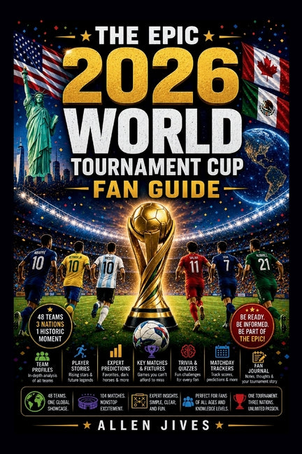 The Epic 2026 World Tournament Cup Fan Guide: Everything You Need Before Kickoff, Teams, Player Stories, Predictions, Trivia, Quiz Challenges, and Matchda