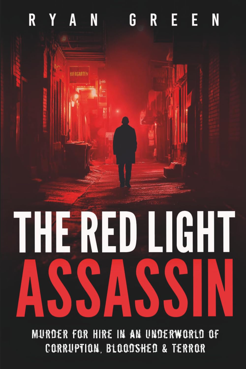 The Red Light Assassin: Murder for Hire in an Underworld of Corruption, Bloodshed & Terror