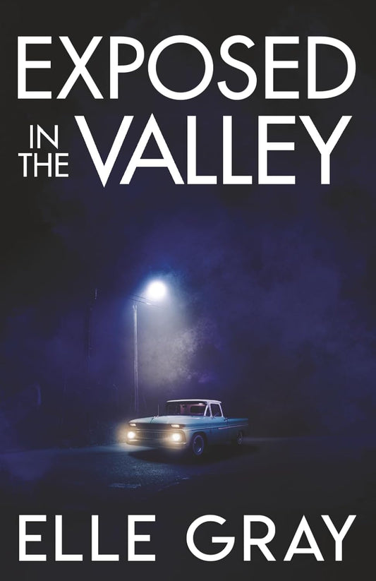 Exposed in the Valley