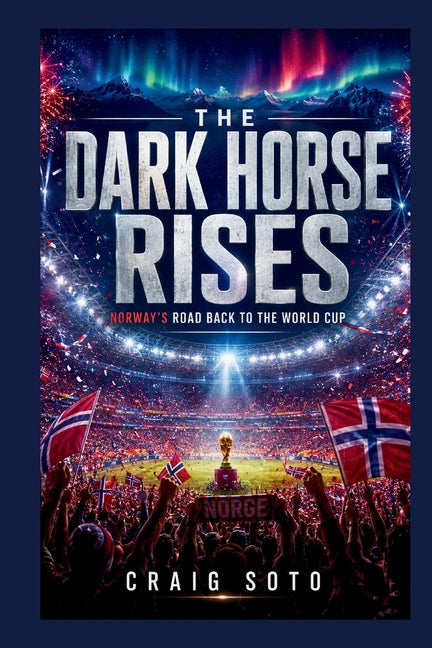 The Dark Horse Rises: Norway's Road Back to the World Cup