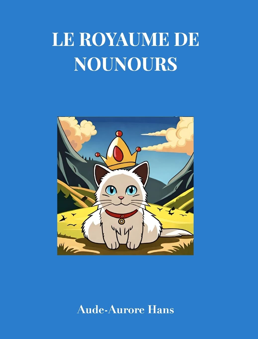 Le royaume de Nounours: L'histoire extraordinaire d'un chat pas comme les autres