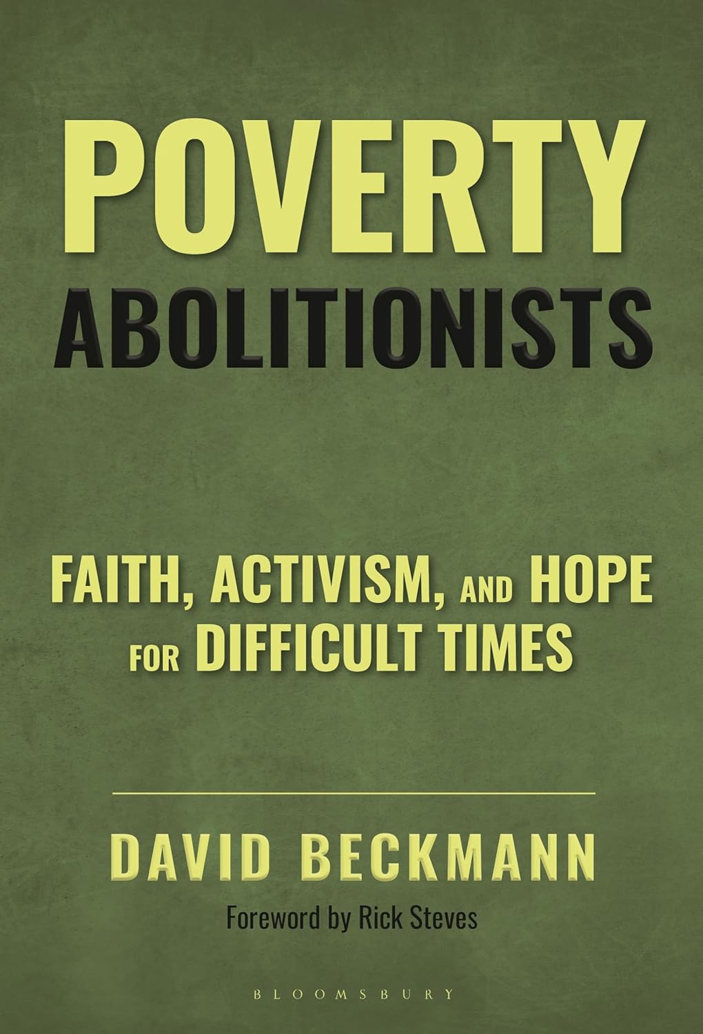 Poverty Abolitionists: Faith, Activism, and Hope for Difficult Times