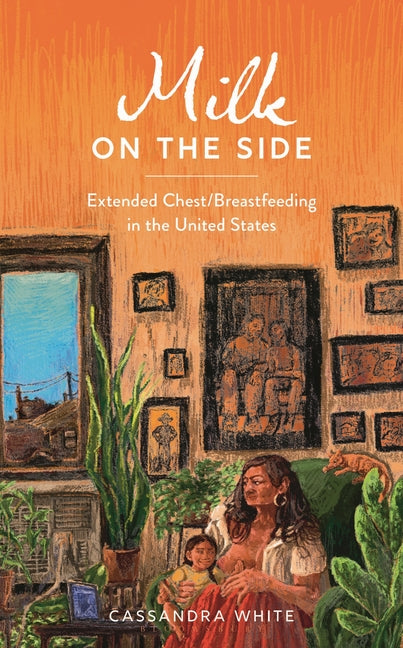 Milk on the Side: Extended Chest/Breastfeeding in the United States