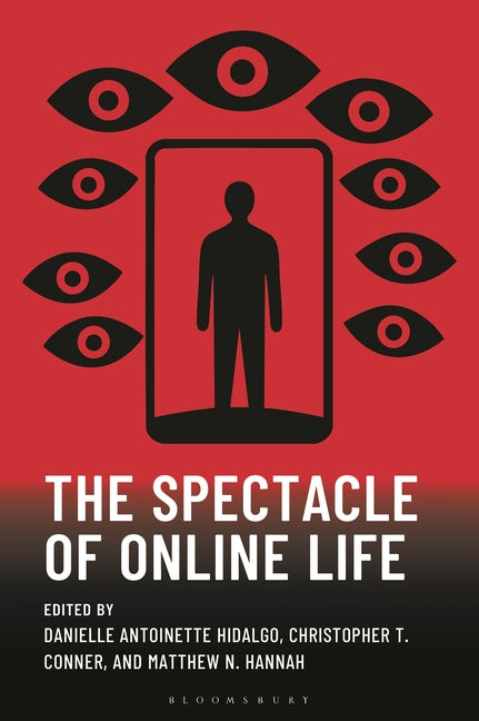 The Spectacle of Online Life