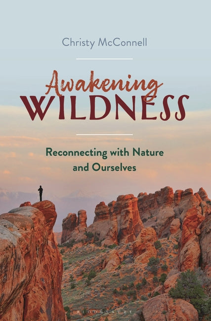Awakening Wildness: Reconnecting with Nature and Ourselves