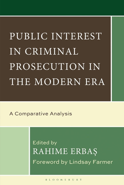 Public Interest in Criminal Prosecution in the Modern Era: A Comparative Analysis