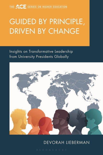Guided by Principle, Driven by Change: Insights on Transformative Leadership from University Presidents Globally