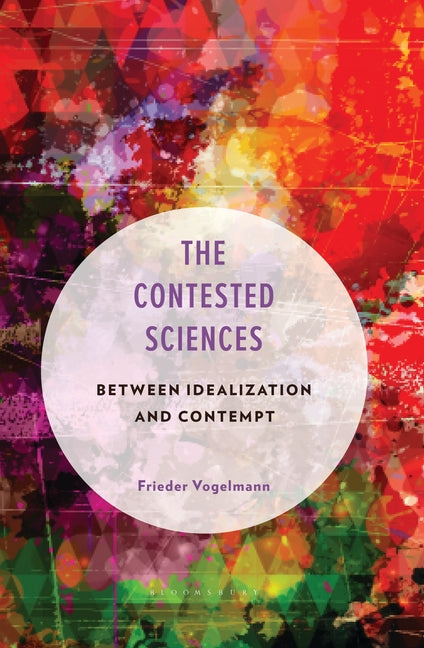 The Contested Sciences: Between Idealization and Contempt
