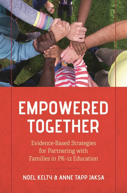 Empowered Together: Evidence-Based Strategies for Partnering with Families in Pk-12 Education