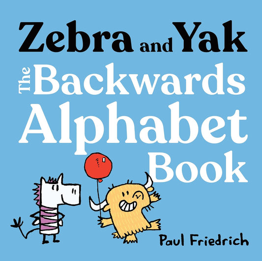 Zebra and Yak: The Backwards Alphabet Book