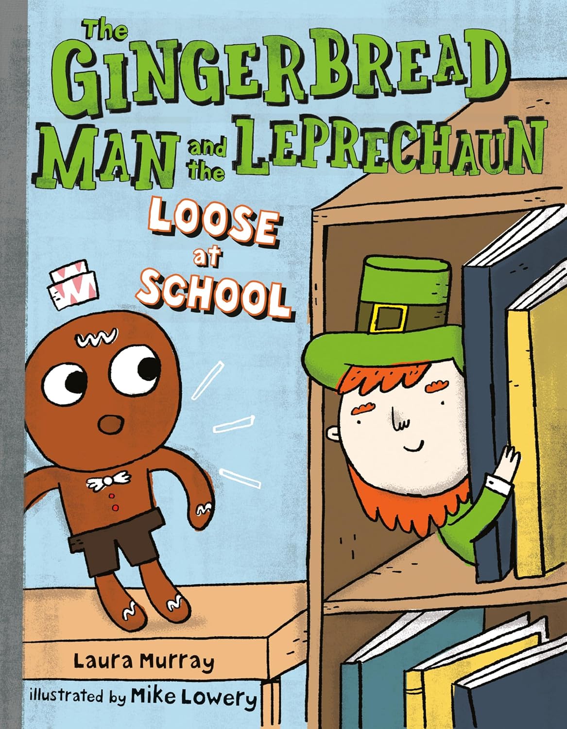 The Gingerbread Man and the Leprechaun Loose at School