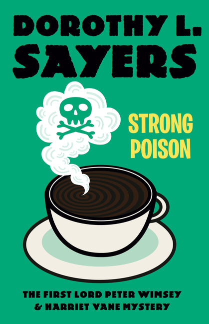 Strong Poison: A Lord Peter Wimsey & Harriet Vane Mystery