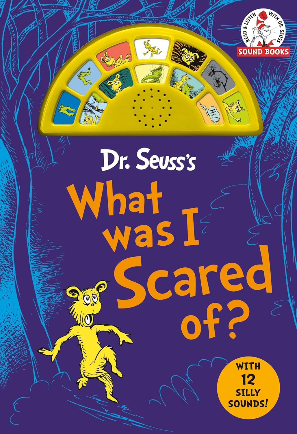 Dr. Seuss's What Was I Scared Of? with 12 Silly Sounds!: An Interactive Read and Listen Book [With Battery]