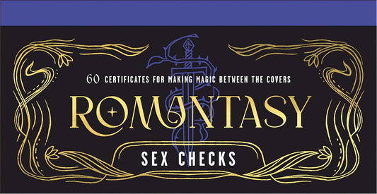 Romantasy Sex Checks: 60 Certificates for Making Magic Between the Covers