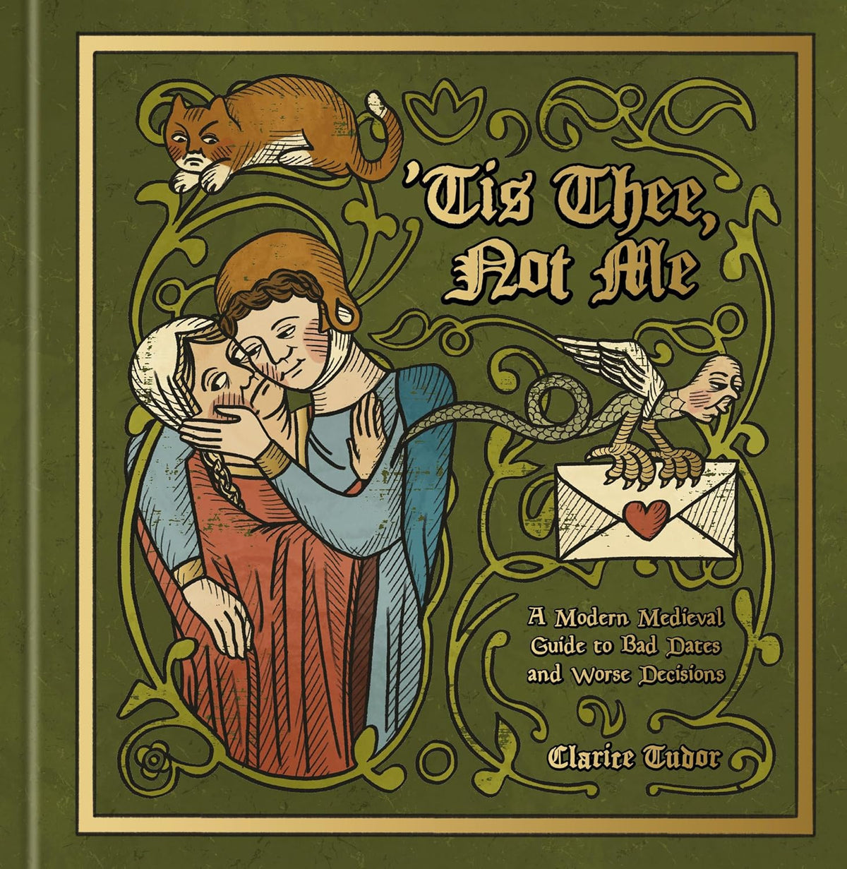Tis Thee, Not Me: A Modern Medieval Guide to Bad Dates and Worse Decisions