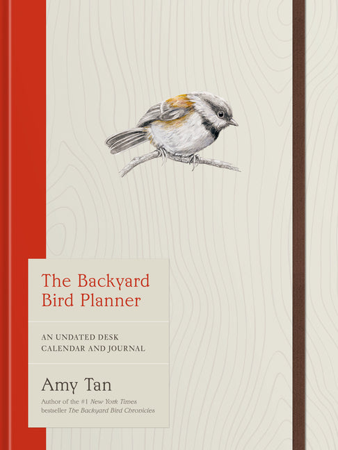 The Backyard Bird Planner: An Undated Desk Calendar and Journal