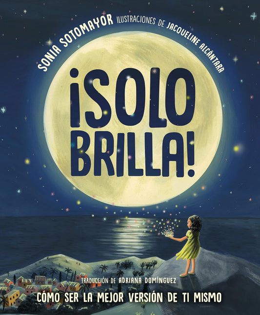 ?Solo Brilla! Como Ser La Mejor Version de Ti Mismo (Just Shine! How to Be a Better You Spanish Edition)