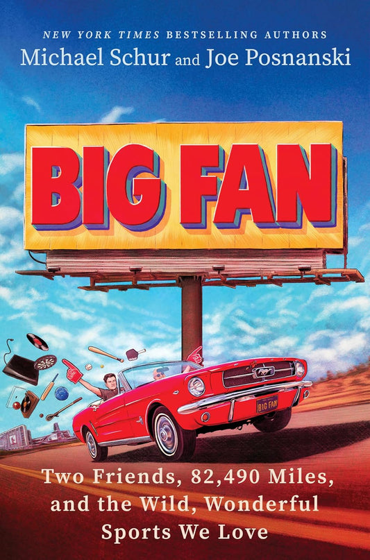 Big Fan: Two Friends, 82,490 Miles, and the Wild, Wonderful Sports We Love