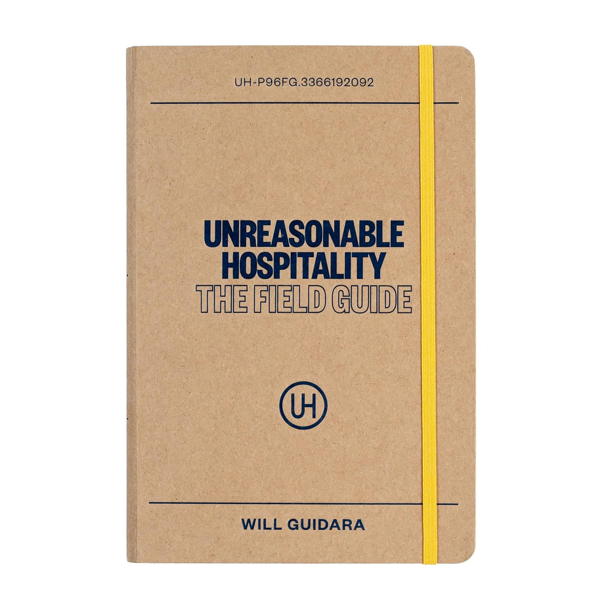 Unreasonable Hospitality: The Field Guide