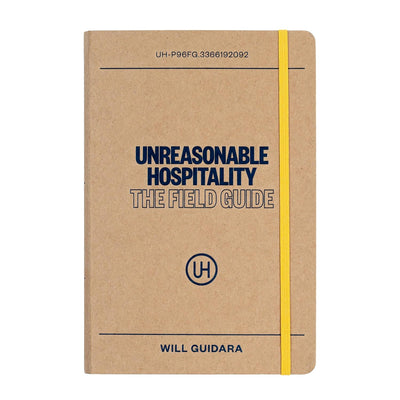 Unreasonable Hospitality: The Field Guide