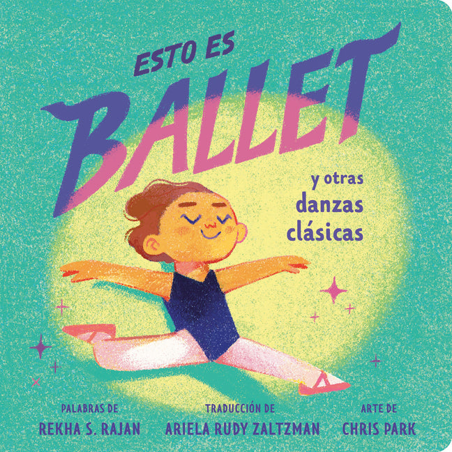Esto Es Ballet (This Is Ballet Spanish Edition): Y Otras Danzas Clasicas