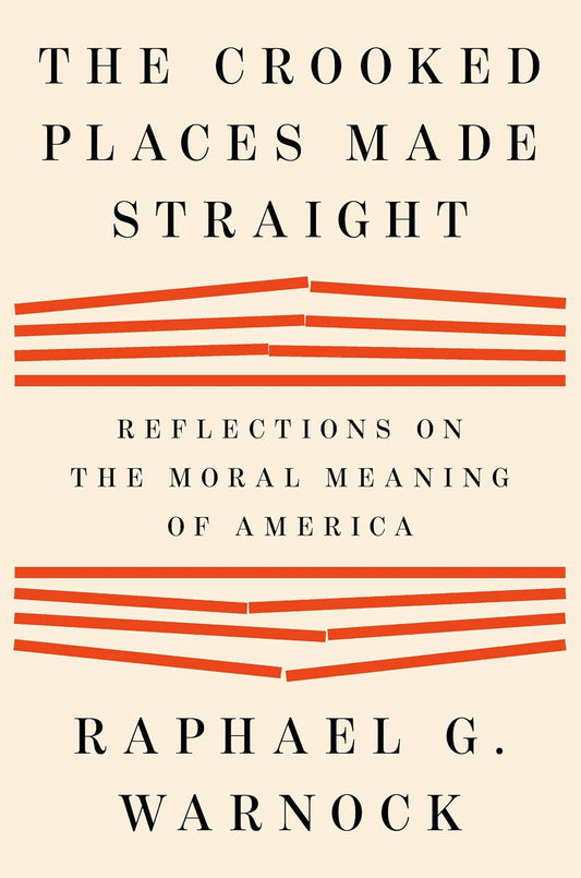 The Crooked Places Made Straight: Reflections on the Moral Meaning of America